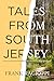 Tales From South Jersey: 11 Short Stories From The Land of Blueberries, Pine Barrens, WaWa & Wildwood