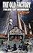 THE OLD FACTORY: TALES OF H...