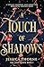 A Touch of Shadows: A totally gripping and addictive romantic fantasy read (Lost Queen, #1)