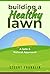Building a Healthy Lawn: A ...