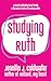 Studying Ruth: A journal celebrating found family and the Book of Ruth in the Hebrew Bible