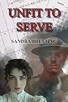 Unfit to Serve by Sandra Bretting