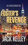Foster's Revenge: All Devils Must Die (A Luke Foster Novel, #1) Foster's Revenge: All Devils Must Die (A Luke Foster Novel, #1)