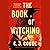 The Book of Witching by C.J.  Cooke