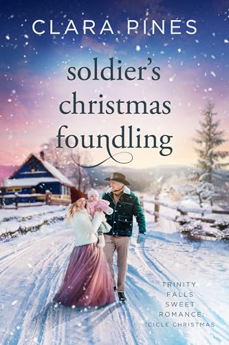 Soldier's Christmas Foundling (Trinity Falls Sweet Romance - Icicle Christmas, #7)