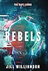 Rebels (Safe Lands, #3)