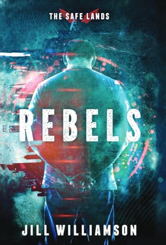 Rebels (Safe Lands, #3)