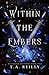 Within the Embers (Scattered Destinies, #3)
