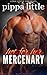 Hot For Her Mercenary by Pippa Little
