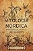 Mitología nórdica: Un apasionante repaso a los mitos, dioses y diosas nórdicos (Historia de los vikingos) (Spanish Edition)