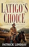 Latigo's Choice: Taming the West (A Historical Western Series) Latigo's Choice: Taming the West (A Historical Western Series)
