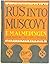 Rus into Muscovy: The history of early Russia