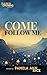 Come Follow Me by Pamela Rice