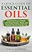 A Quick Guide to Essential Oils by Marian Matthews