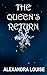 The Queen's Return by Alexandra Louise