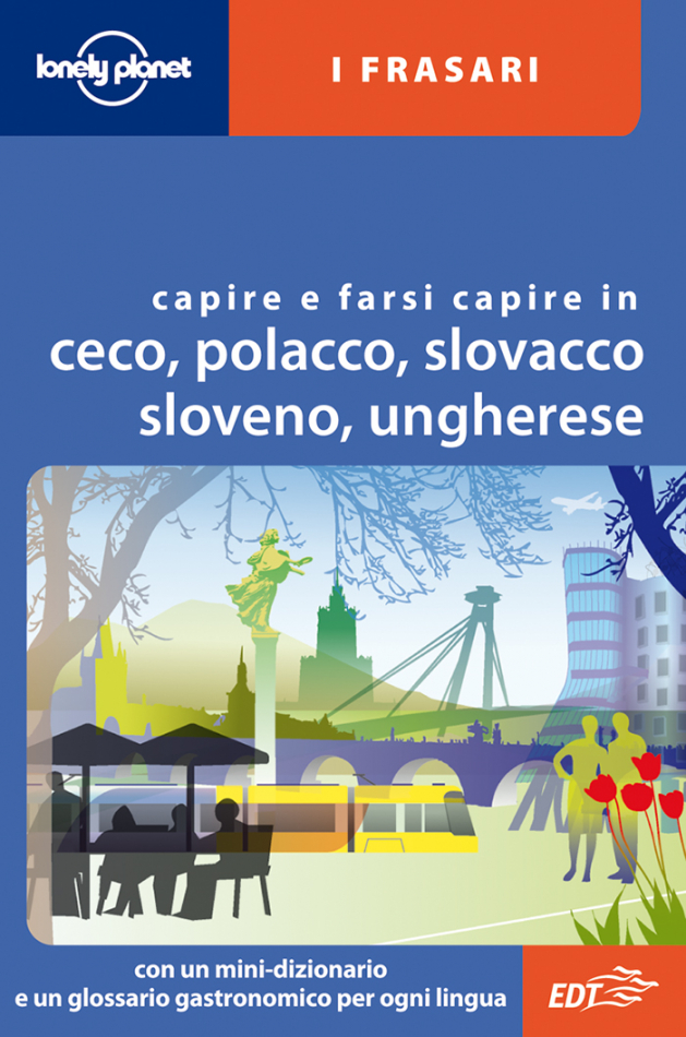 Capire e farsi capire in ceco, polacco, slovacco, sloveno, ungherese