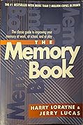 The Memory Book: The Classic Guide to Improving Your Memory at Work, at School, and at Play