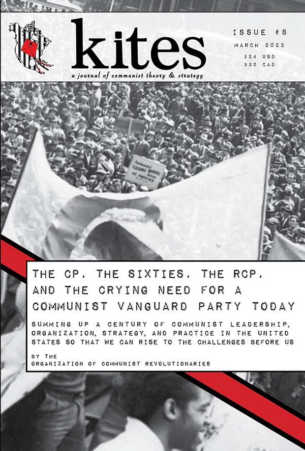 The CP, the Sixties, the RCP, and the Crying Need for a Communist Vanguard Party Today (kites journal, #8)