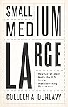 Small, Medium, Large: How Government Made the U.S. into a Manufacturing Powerhouse