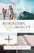 Beholding His Beauty: A Key...