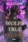 A Wolf's True Mate