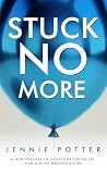 Stuck No More: A New Process to Overcome Obstacles and Master Manifestation