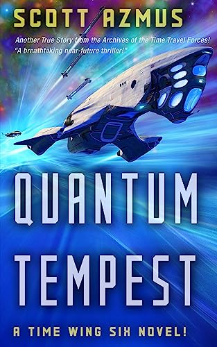Quantum Tempest: A Time Wing Six Novel (Kindle Edition)