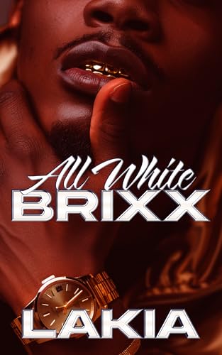 All White Brixx: A Hood Love Story Finale (Kindle Edition)