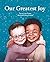 Our Greatest Joy