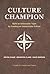 Culture Champion: Build an Unbeatable Team by Creating an Unbreakable Culture