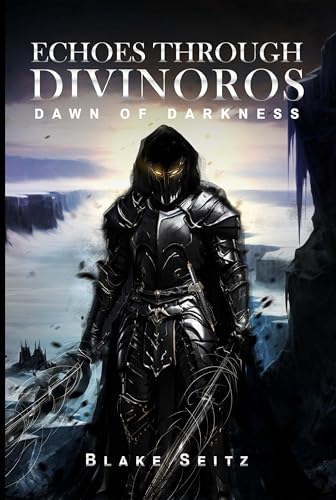Echoes Through Divinoros: Dawn of Darkness (Book 1)