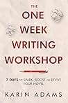 The One Week Writing Workshop by Karin    Adams