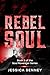 Rebel Soul by Jessica Senney
