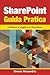 SharePoint Guida Pratica: Collabora al meglio con SharePoint (Italian Edition)