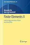 Finite Elements II: Galerkin Approximation, Elliptic and Mixed PDEs (Texts in Applied Mathematics Book 73)