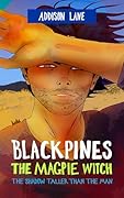 Blackpines: The Magpie Witch: The Shadow Taller Than the Man