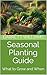 Seasonal Planting Guide: Wh...