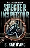 Specter Inspector (Dead and Back Again, #1) Specter Inspector (Dead and Back Again, #1)
