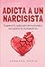 Adicta a un Narcisista: Sup...