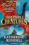 Impossible Creatures by Katherine Rundell