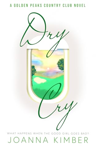 Dry Cry: A Golden Peaks Country Club Novel (Kindle Edition)