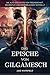 Das Epische Von Gilgamesch:...