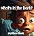 What's in the Dark? by Matthew Hawk