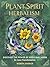 Plant Spirit Herbalism: Discover the Power of Medicinal Herbs for Inner Transformation