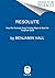 Resolute: The Inspiring Story of a War Correspondent's Remarkable Recovery from a Life-Altering Missile Attack