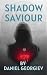 Shadow Saviour by Daniel Stefanov Georgiev Shadow Saviour by Daniel Stefanov Georgiev