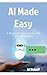AI Made Easy by Ari Volcoff