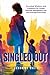 Singled Out: Practical Wisdom and Guidance for Single Parents Navigating Life and Entrepreneurship