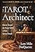 The Tarot Architect by Lon Milo DuQuette The Tarot Architect by Lon Milo DuQuette