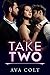 Take Two : A Contemporary New Adult Sexy Short Story (Friends to Lovers)